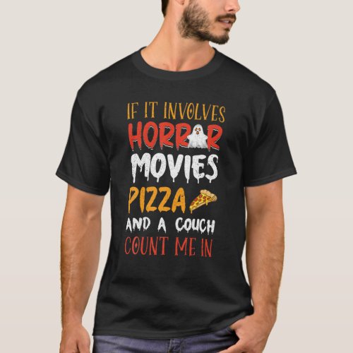 Horror Movies Pizza Lover Couch Foodie Halloween C T_Shirt