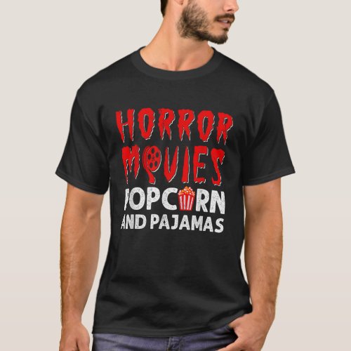 Horror Movies Popcorn And Pajamas Spooky Horror Fi T_Shirt