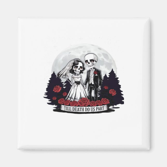 Horror Valentines Day Skeleton Couple Till Death D Magnet (Front)