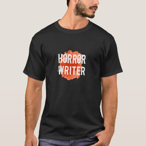 Horror Writer Author Writing T_shirt