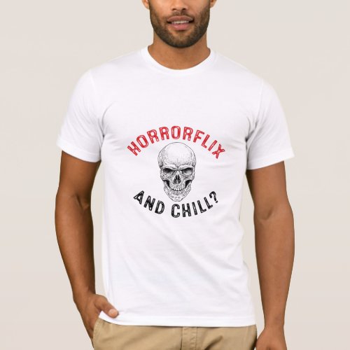 Horrorflix and Chill  Halloween  T_Shirt