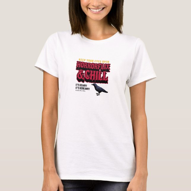 Horrorflix And Chill  T-Shirt (Front)