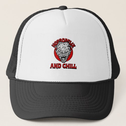 Horrorflix And Chill  Trucker Hat