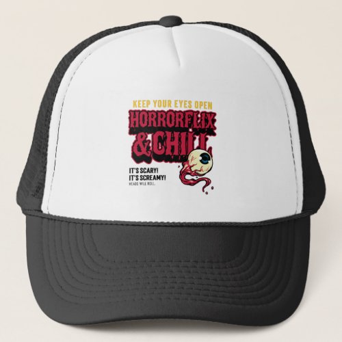 Horrorflix And Chill  Trucker Hat