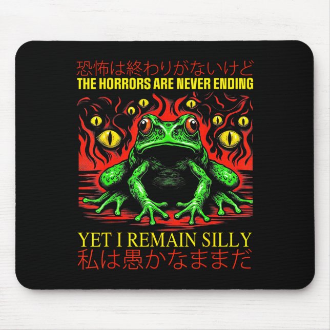 Horrors Are Never Ending Yet I Remain Silly Japane Mouse Pad (Front)