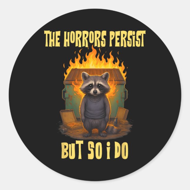 Horrors Persist But So Do I Funny Motivational Rac Classic Round Sticker (Front)