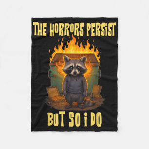 Horrors Persist But So Do I Funny Motivational Rac Fleece Blanket