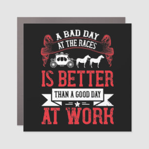 Horse - A Bad Day At The Races Is Better Car Magnet