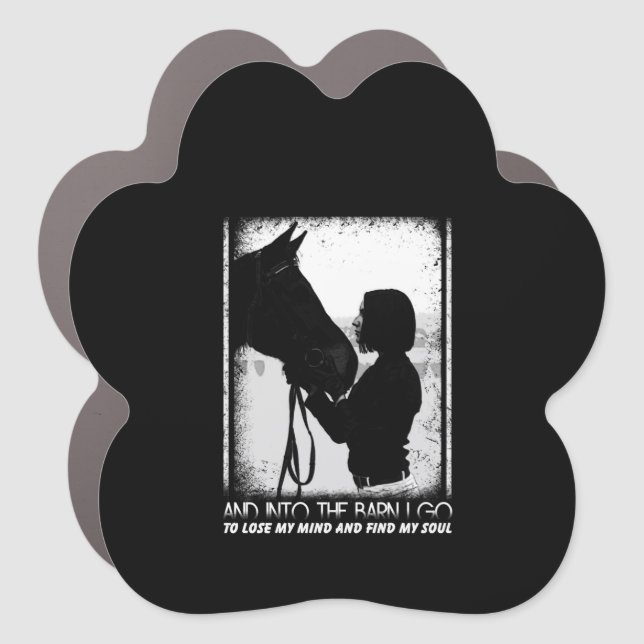 Horse And Into The Barn I Go To Lose My Mind Car Magnet (Front)