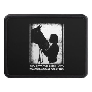 Horse And Into The Barn I Go To Lose My Mind Hitch Cover