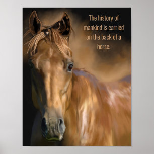 Horse and Mankind History Quote Poster