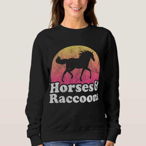 Horse and Raccoon Women or Girls Horses Raccoons Sweatshirt