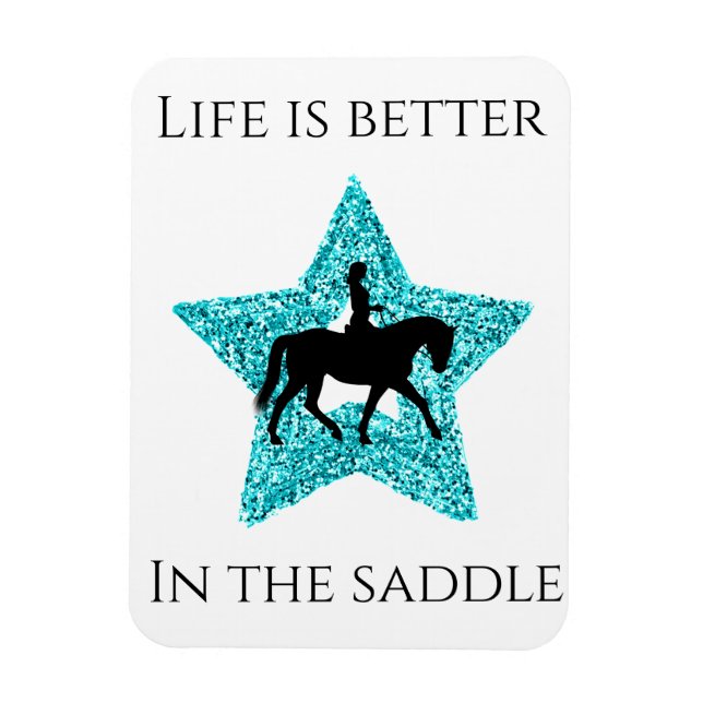 Horse and Rider - Life Is Better In The Saddle    Magnet (Vertical)