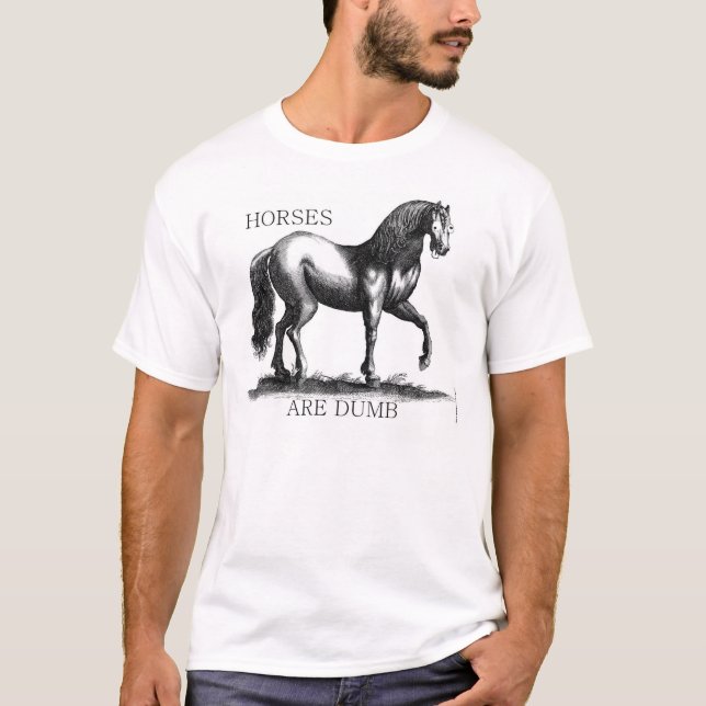 Horse Are Dumb T-Shirt (Front)