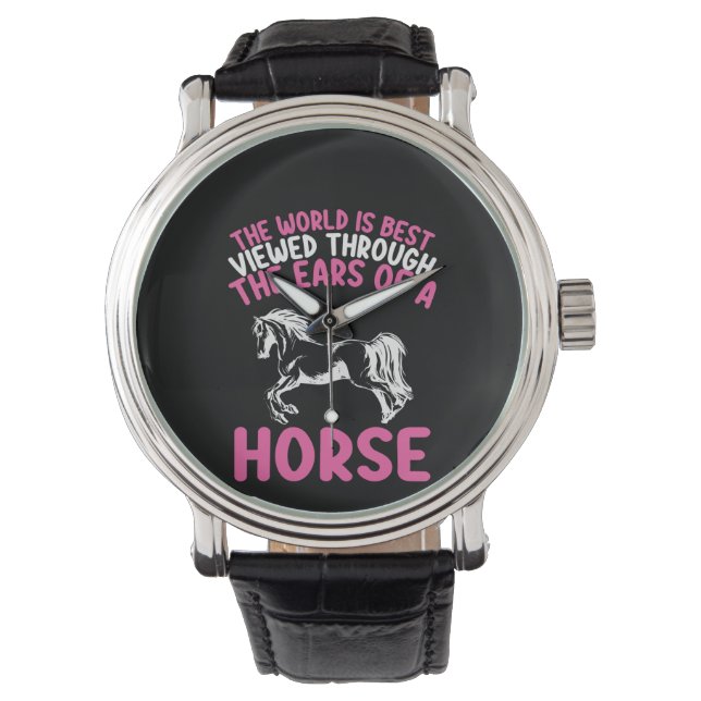 Horse Art The World Is Best Viewed Though Watch (Front)