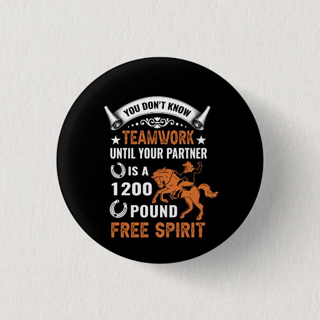 Horse Art You Don't Know Teamwork Button (Front)