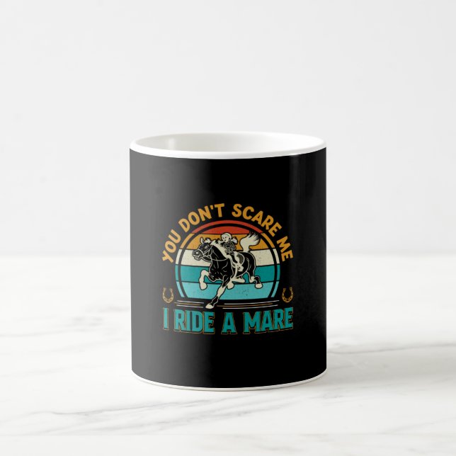 Horse Art You Don't Scare Me Coffee Mug (Center)