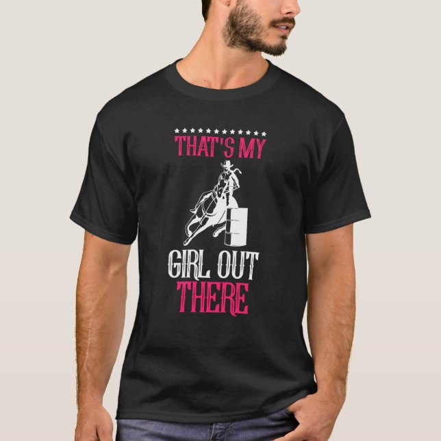 Horse Barrel Racing Equestrian That's My Girl Out  T-Shirt (Front)