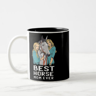 Horse Best Horse Mom Ever Cute Horses 201 Pony Two-Tone Coffee Mug