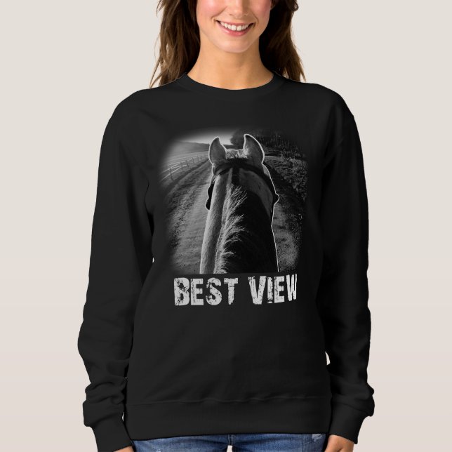 Horse Best View From Horse Back Ideas Gift For Dad Sweatshirt (Front)