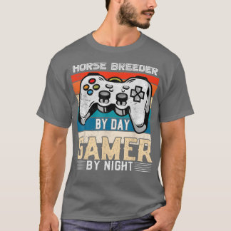 Horse breeder by day gamer by night video gaming f T-Shirt
