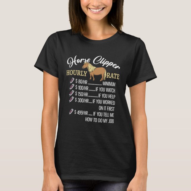 Horse Clipper Hourly Rate  Horse Clipping  1 T-Shirt (Front)