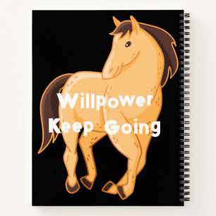 Horse Custom image Willpower Keep Going Text print Notebook