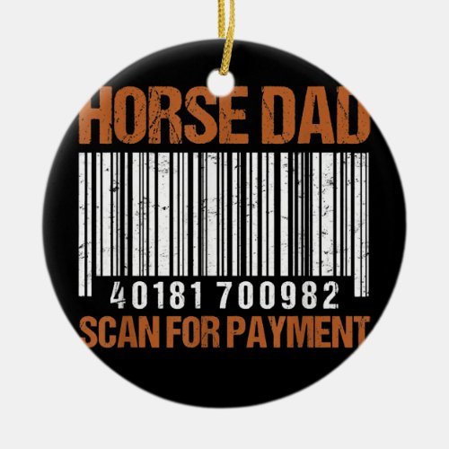 Horse Dad Scan For Payment  Ceramic Ornament