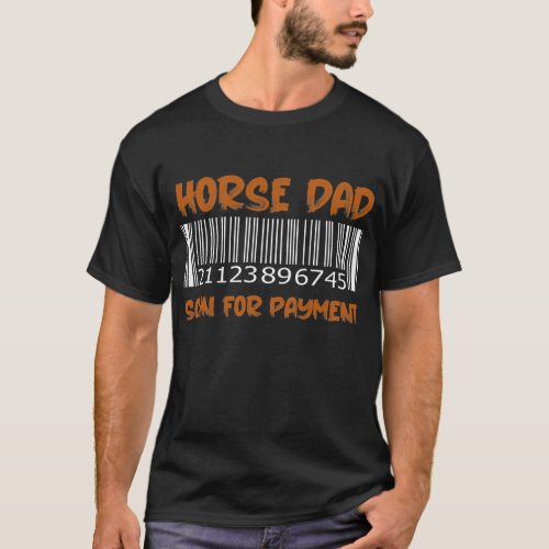 Horse dad scan for payment Gift Horse dad  T_Shirt