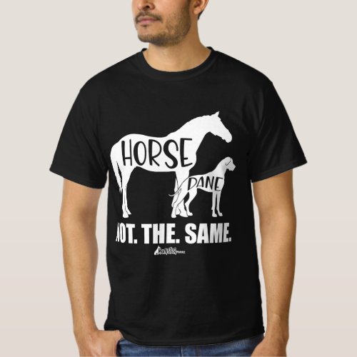 Horse Dane Not The Same Great Dane  Funny dog Lo T_Shirt