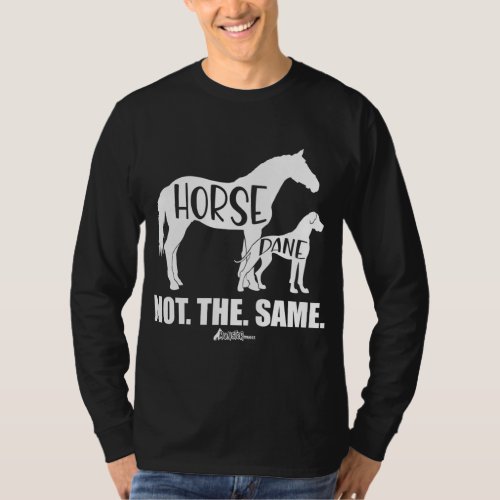 Horse Dane Not The Same Great Dane Funny dog Lov T_Shirt