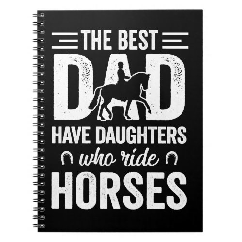 Horse Fathers Day The Best Dads Have Daughters Who Notebook