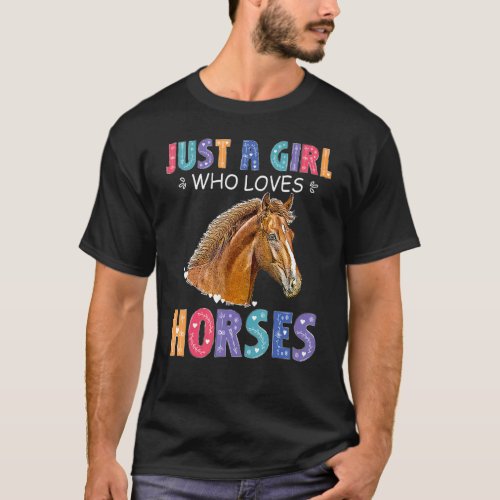 Horse  For Girls Teens Just A Girl Who Love Horses T-Shirt