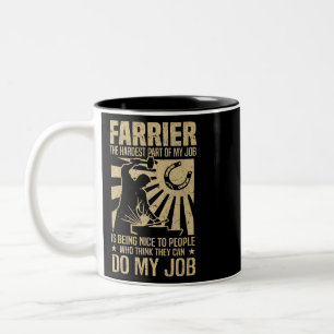 Horse Funny Farrier Saying The Hardest Part Of My Two-Tone Coffee Mug