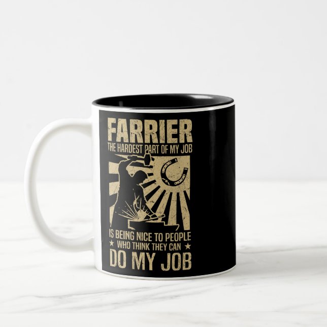 Horse Funny Farrier Saying The Hardest Part Of My  Two-Tone Coffee Mug (Left)
