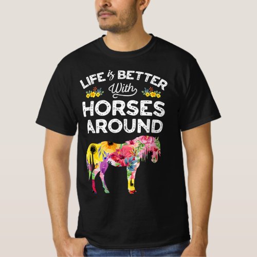 Horse Girl Life Is Better With Horses Around Tropi T_Shirt