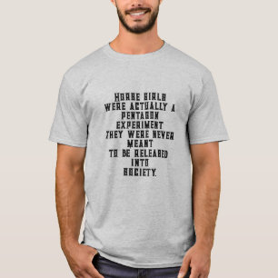 Horse girls were actually a pentagon experiment  T-Shirt