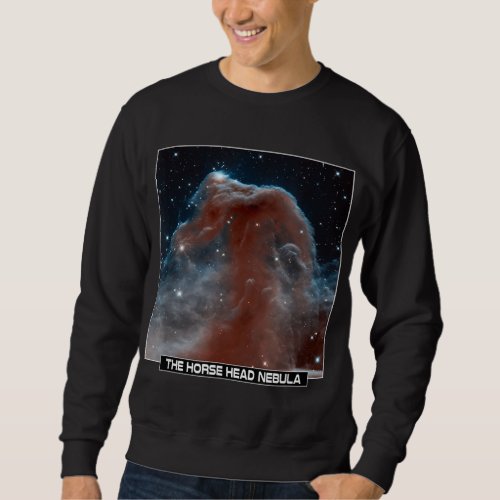 Horse Head Nebula Hubble Telescope Pictures Astron Sweatshirt