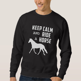 Horse Horses Horseshoe Riding Keep Calm Gift Idea Sweatshirt