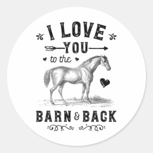 Horse I Love You To The Barn And Back Girls Horseb Classic Round Sticker