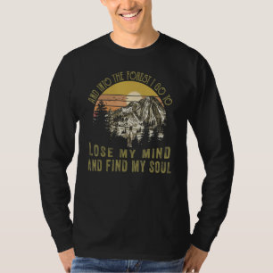 Horse Into The Forest Go To Lose My Mind And Find  T-Shirt