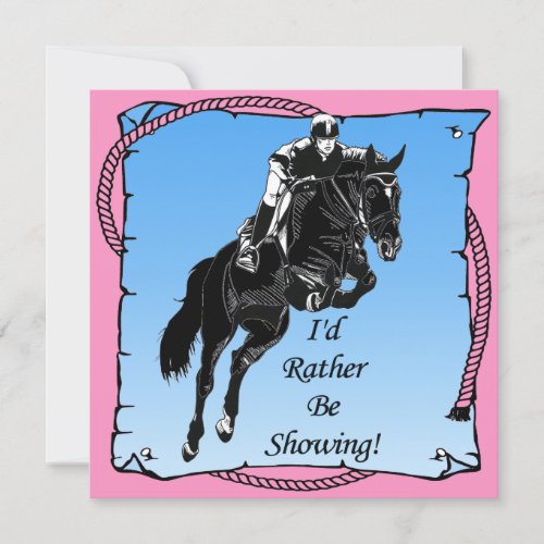 Horse Jumping Id Rather BeShowing Equestrian Invitation