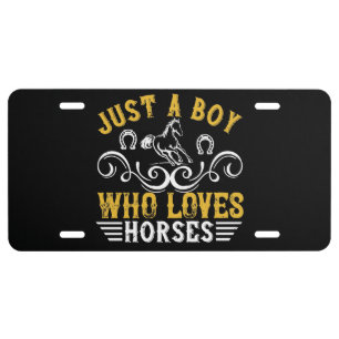 Horse - Just A Boy Who Loves Horses License Plate