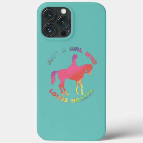 Horse Just A Girl Who Loves Horseback Riding iPhone 13 Pro Max Case