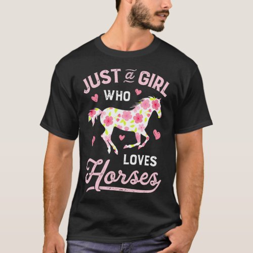 Horse Just A Girl Who Loves Horseback Riding Flowe T_Shirt