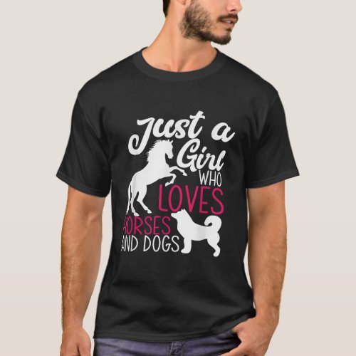 Horse Just a Girl Who Loves Horses and Dogs T_Shirt