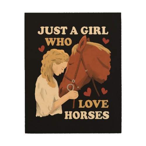 Horse Lover A Girl Who Loves Horses Wood Wall Art