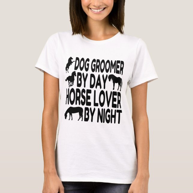 Horse Lover Dog Groomer T-Shirt (Front)