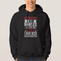 Horse Lover Equestrian Riding Beware I Ride Horses Hoodie