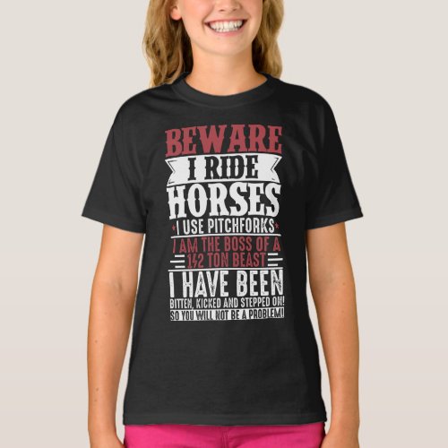 Horse Lover Equestrian Riding Beware I Ride Horses T_Shirt